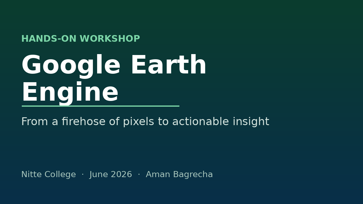 Google Earth Engine — Nitte Workshop